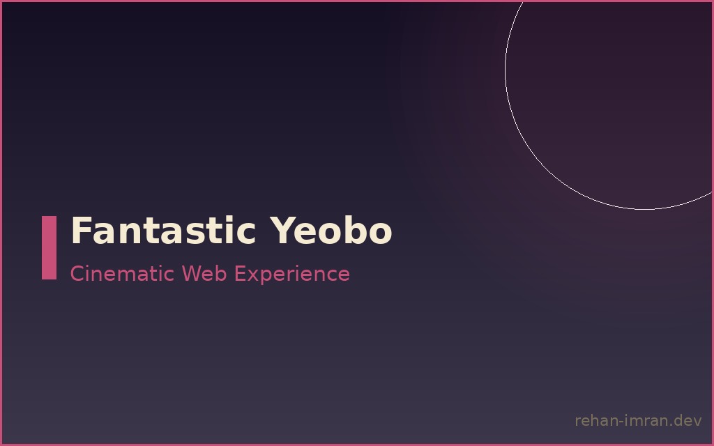 Fantastic Yeobo – Cinematic Web Experience preview